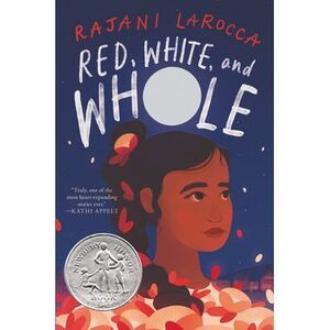 Red, White, and Whole: A Newbery Honor Award Winner -- Rajani Larocca
